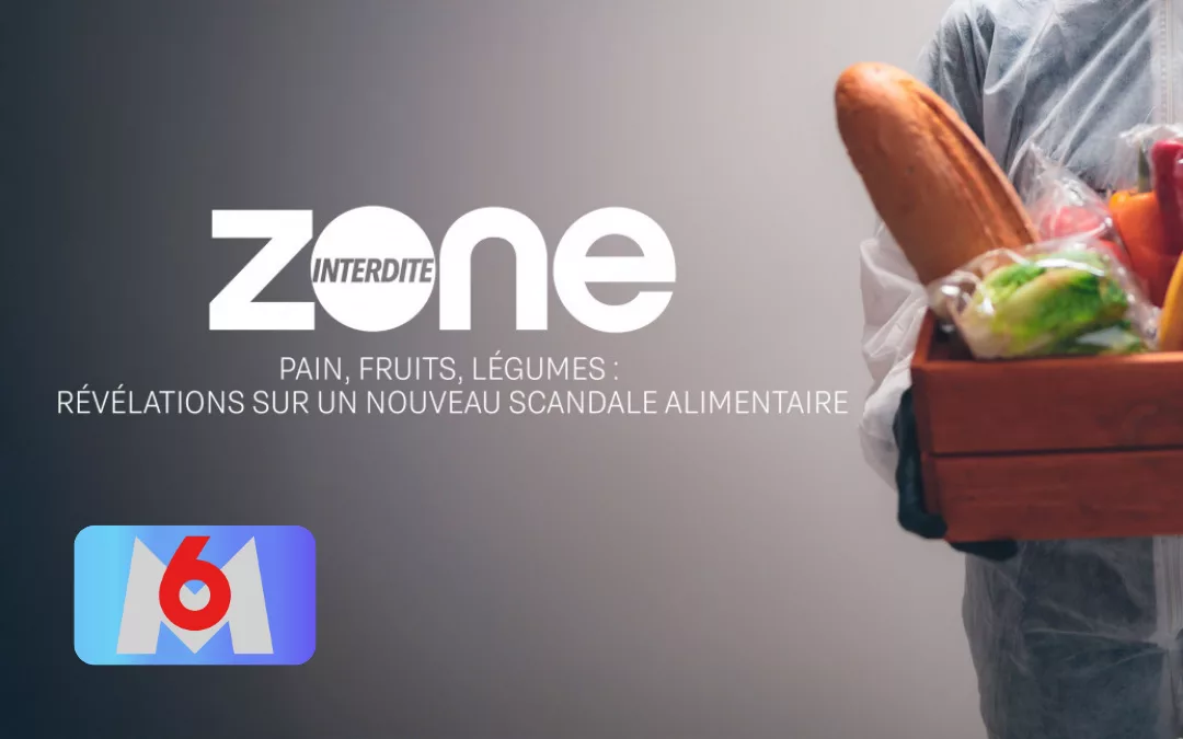 Zone Interdite sur M6 : Ce poison caché dans votre pain et vos légumes vous menace !