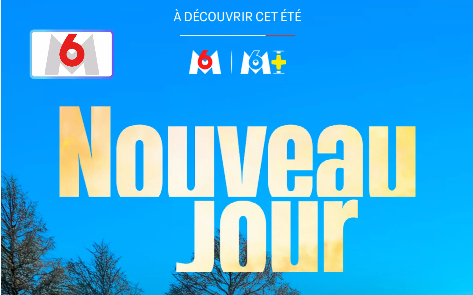 Nouveau jour, une nouvelle série made in M6 arrive cet été