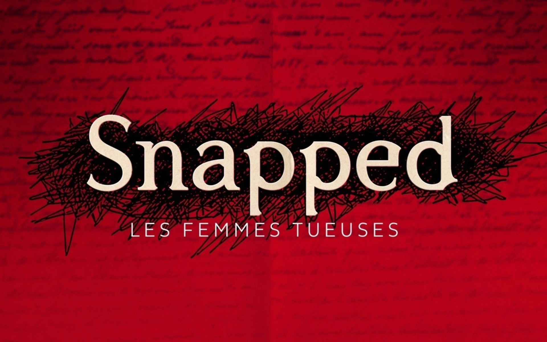 SNAPPED : LES FEMMES TUEUSES
