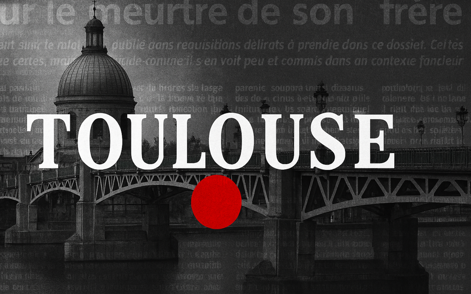 Crimes Spéciale : Ils ont fait trembler Toulouse