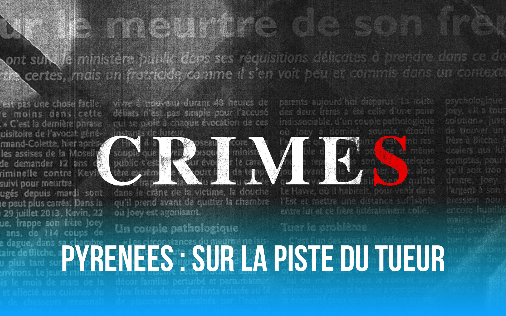 CRIMES consacré à PYRENEES : SUR LA PISTE DU TUEUR