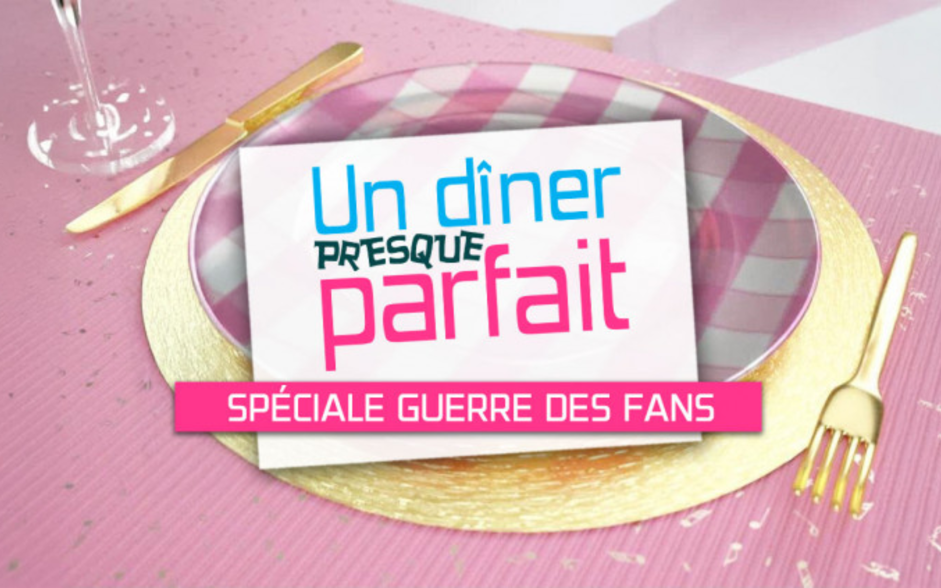 Un diner presque parfais Guerre des fans