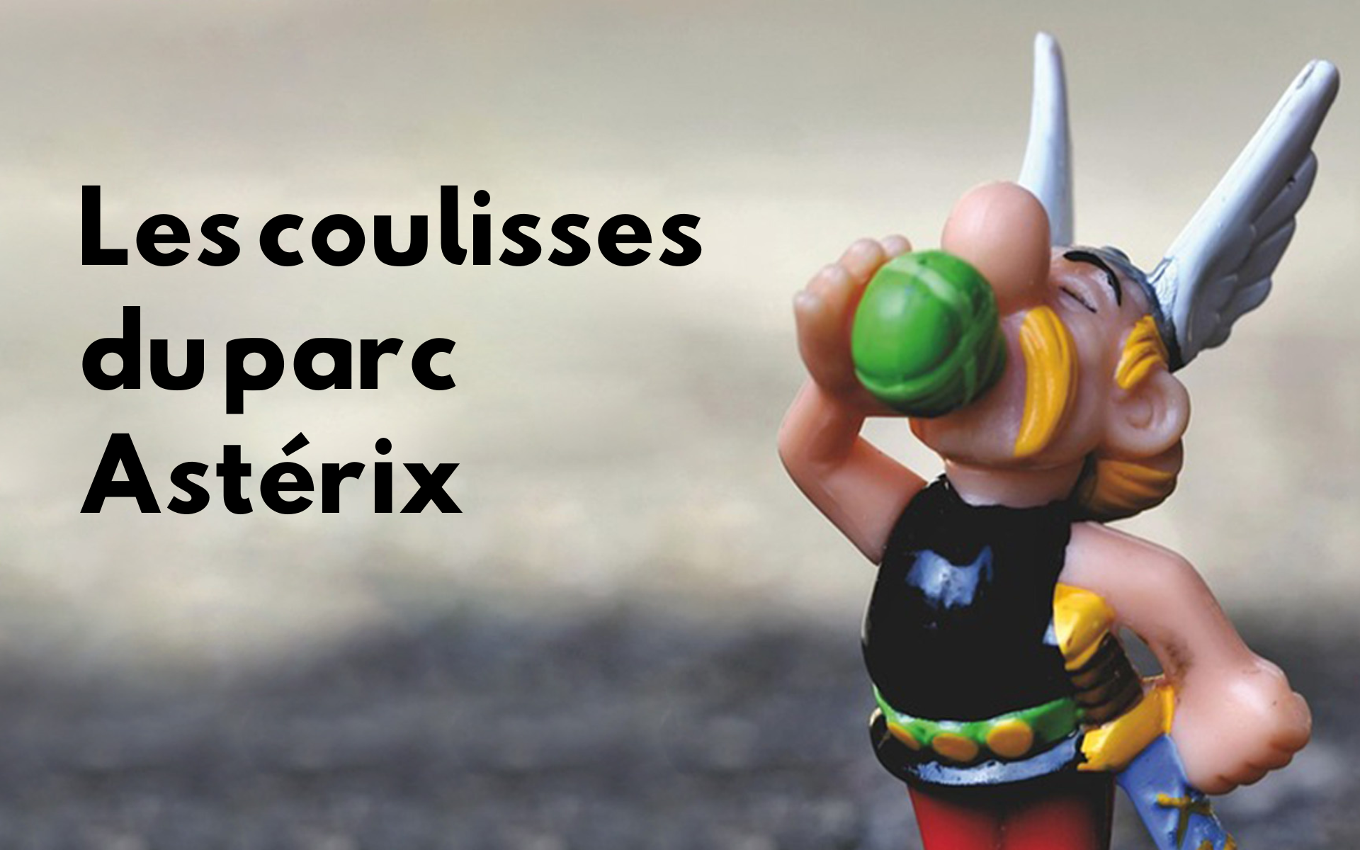 Les coulisses du parc Astérix