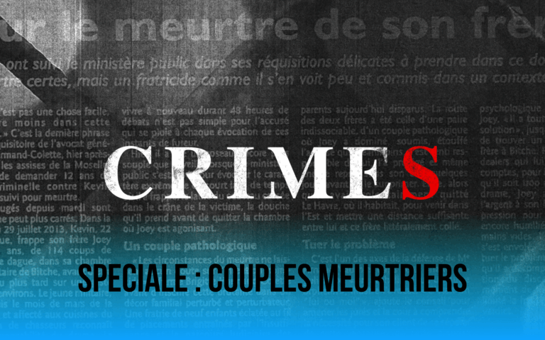 Crimes : spéciale Couples meurtriers