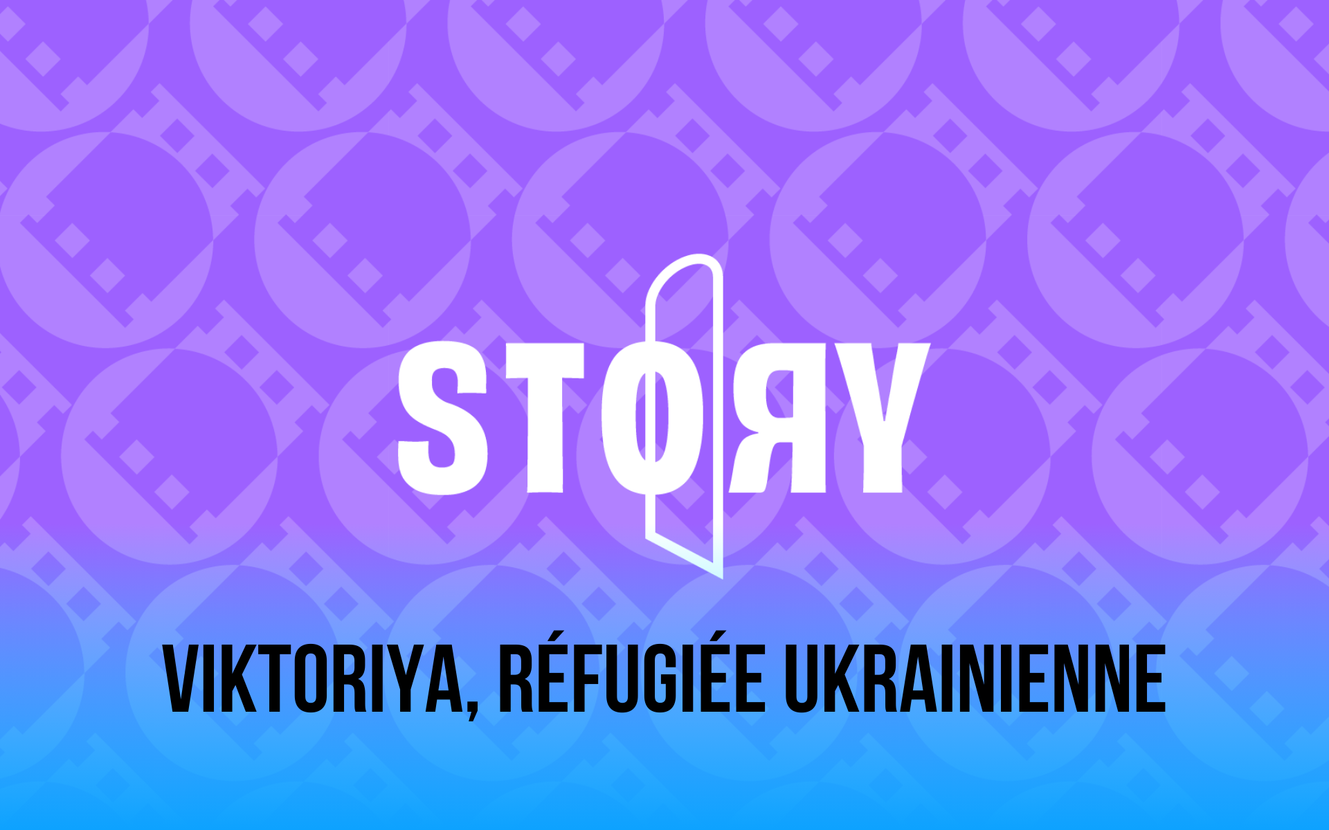 Story Viktoriya, réfugiée ukrainienne, son mari resté au front