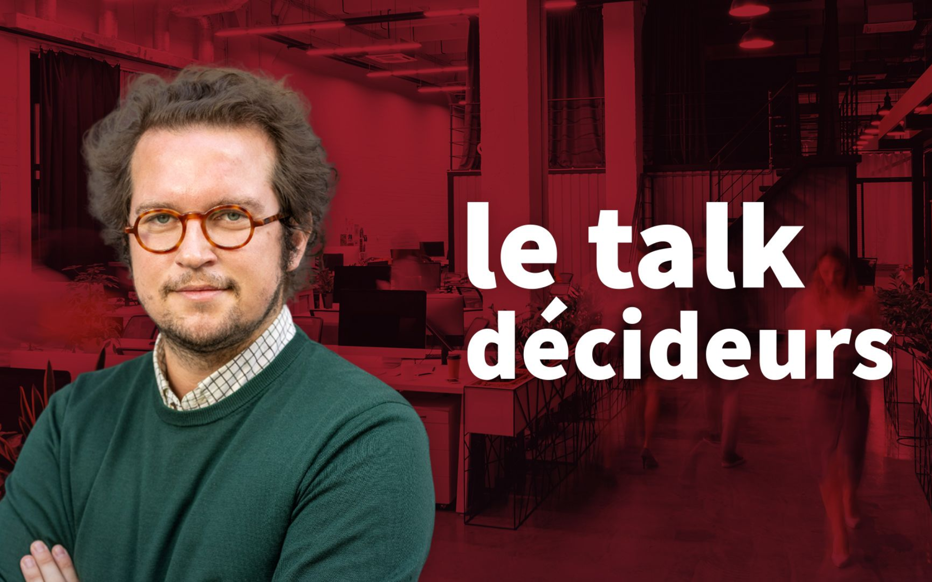 Le talk décideurs