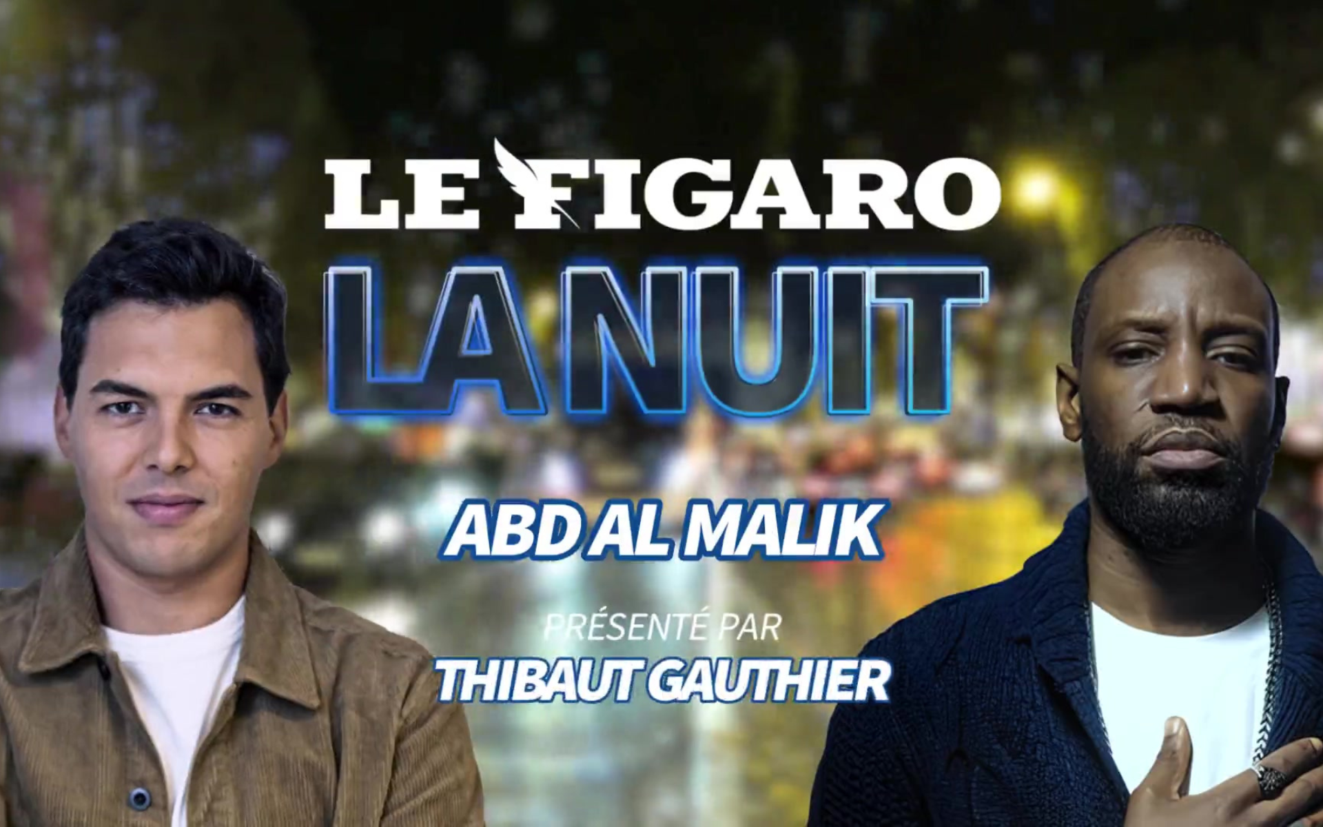 LE FIGARO LA NUIT - ABD AL MALIK -