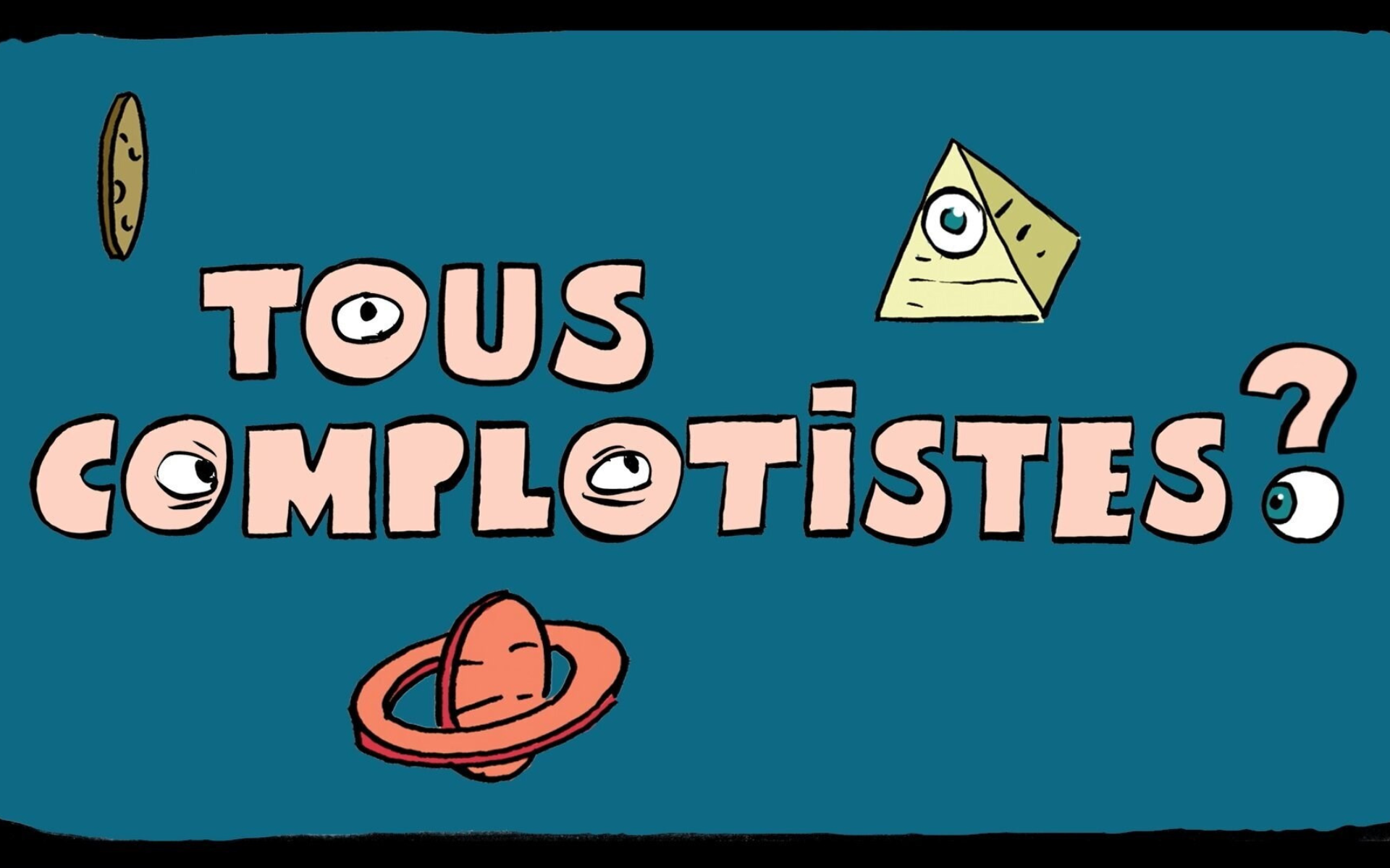 TOUS COMPLOTISTES ?