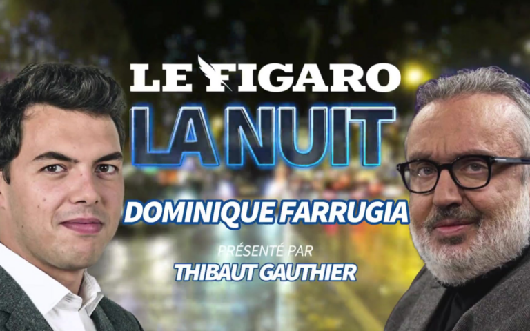 Le Figaro La Nuit reçoit Dominique Farrugia