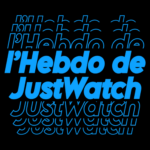 L'Hebdo de JustWatch