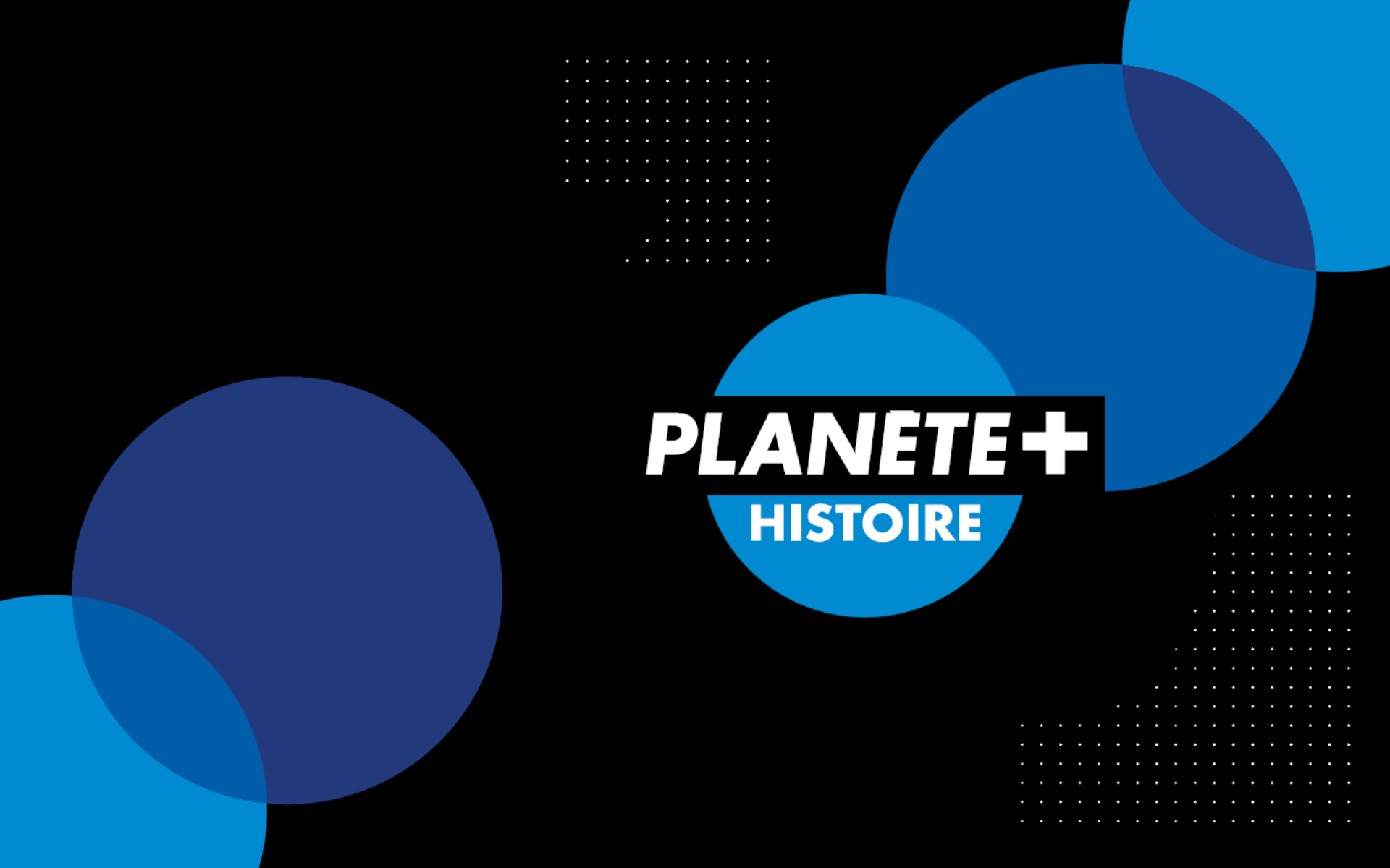 Logo PLANÈTE+ HISTOIRE : lettres blanches sur bandeau noir devant un disque bleu.